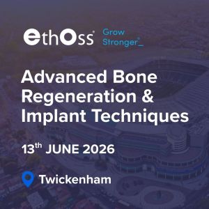 EthOss Event: Advanced Bone Regeneration & Implant Techniques 